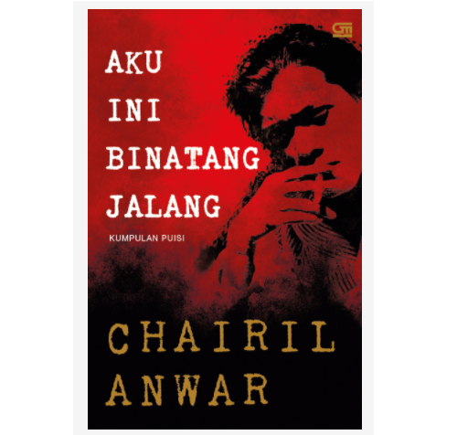 Chairil Anwar, dikenal juga sebagai 'Aku si Binatang Jalang'