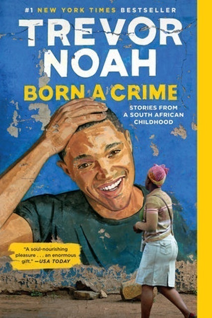 Trevor Noah Born A Crime: Stories From a South African Childhood 1