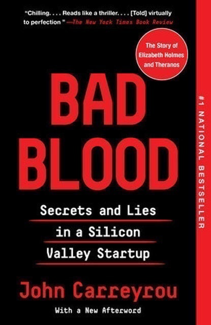 John Carreyrou Bad Blood: Secrets and Lies in a Silicon Valley Startup 1