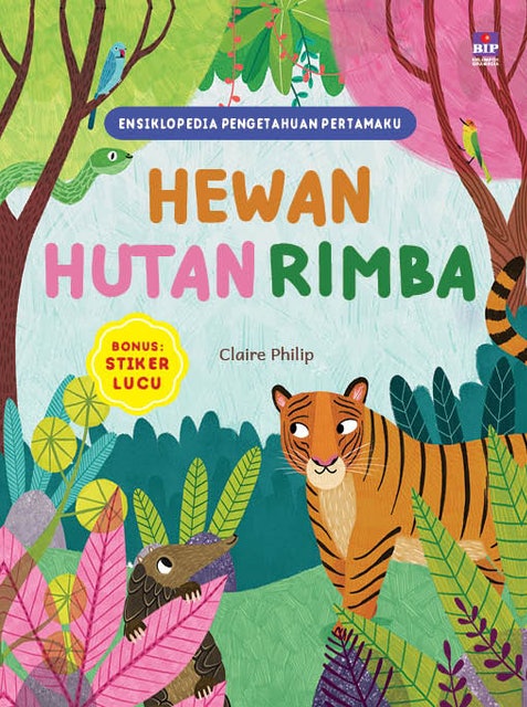 Bhuana Ilmu Populer Ensiklopedia Pengetahuan Pertamaku : Hewan Hutan Rimba 1