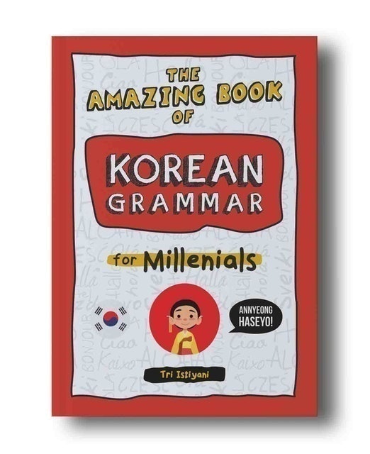 Tri Istiyani The Amazing Book Of Korean Grammar For Millenials 1