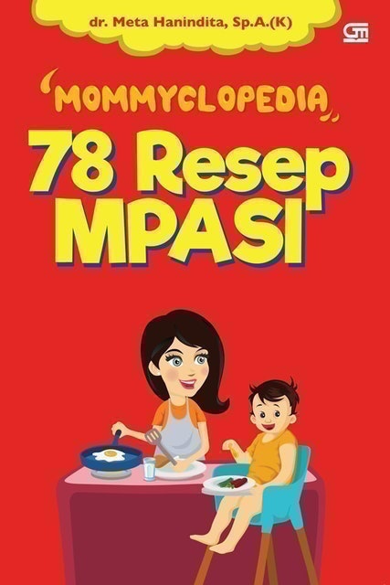 dr. Meta Hanindita, Sp.A (K) Mommyclopedia: 78 Resep MPASI 1