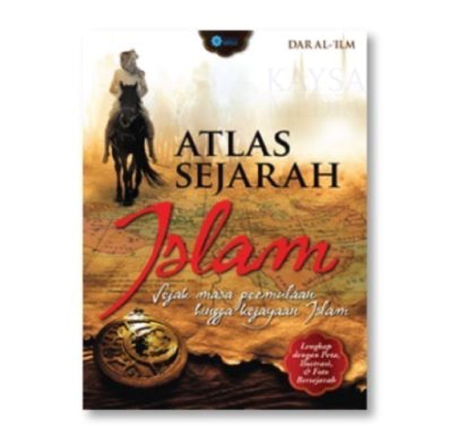 TIM DAR AL-‘ILM Atlas Sejarah Islam 1