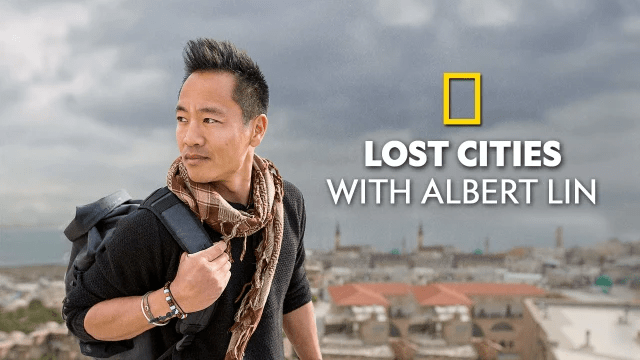 National Geographic  Lost Cities with Albert Lin 1
