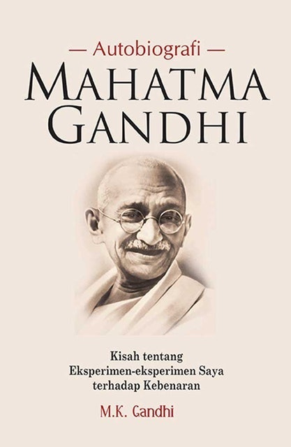 Mohandas Karamchand Gandhi Autobiografi Mahatma Gandhi 1