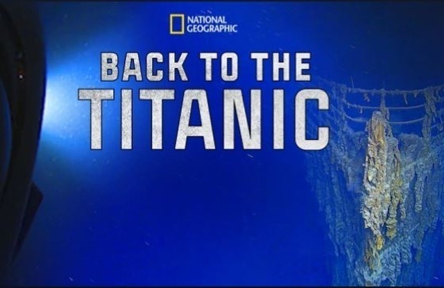 National Geographic Back to the Titanic 1