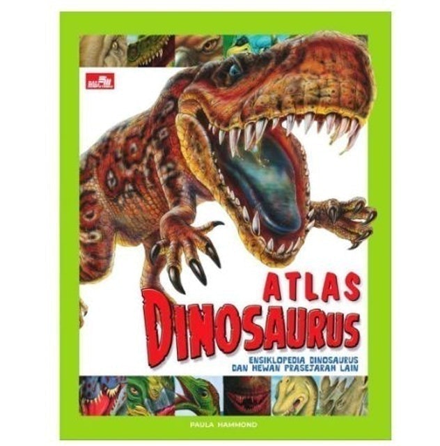 Paula Hammond Atlas Dinosaurus: Ensiklopedia Dinosaurus dan Hewan Prasejarah Lain 1
