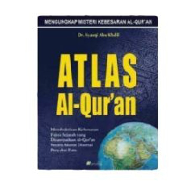 Dr. Syauqi Abu Khalil Atlas Al-Qur'an 1