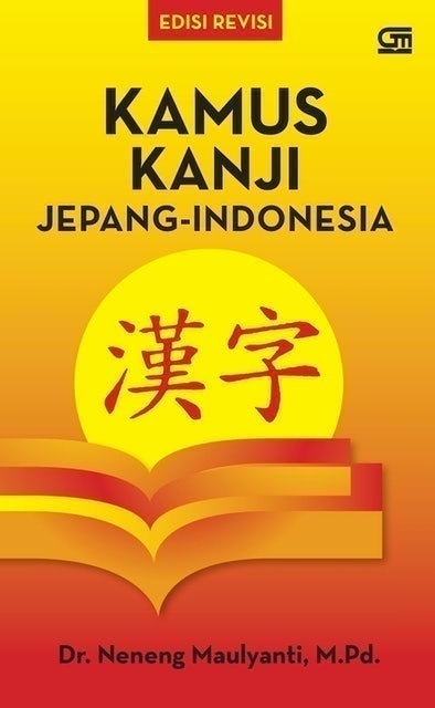 Dr. Neneng Maulyanti, M.Pd. Kamus Kanji Jepang - Indonesia (Ed. Revisi) 1