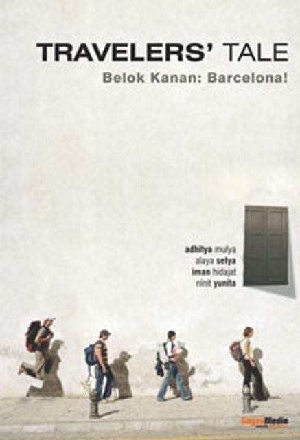 Adhitya Mulya, Alaya Setya, dkk Travelers’ Tale: Belok Kanan: Barcelona! 1