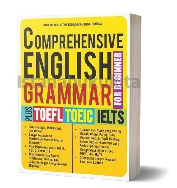 Renna Melinda, R. Yuke Hilma, dan Raistiwar Comprehensive English Grammar For Beginner Plus TOEFL TOEIC IELTS 1