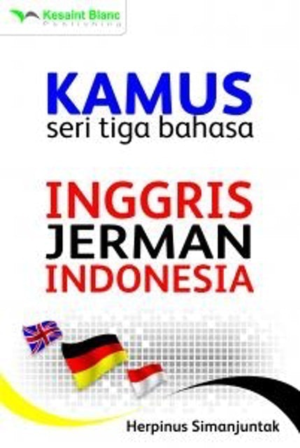 Herpinus Simanjuntak Kamus Seri Tiga Bahasa Inggris-Jerman-Indonesia 1